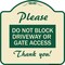 Signmission Please Do Not Block Driveway or Gate Access Thank You Heavy-Gauge Alum, 18" x 18", TG-1818-23283 A-DES-TG-1818-23283 - alternate 1